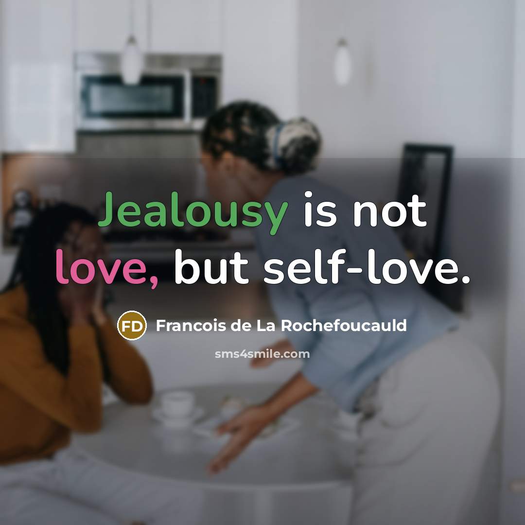 “Jealousy is not love, but self-love.…” quote by Francois de La Rochefoucauld
