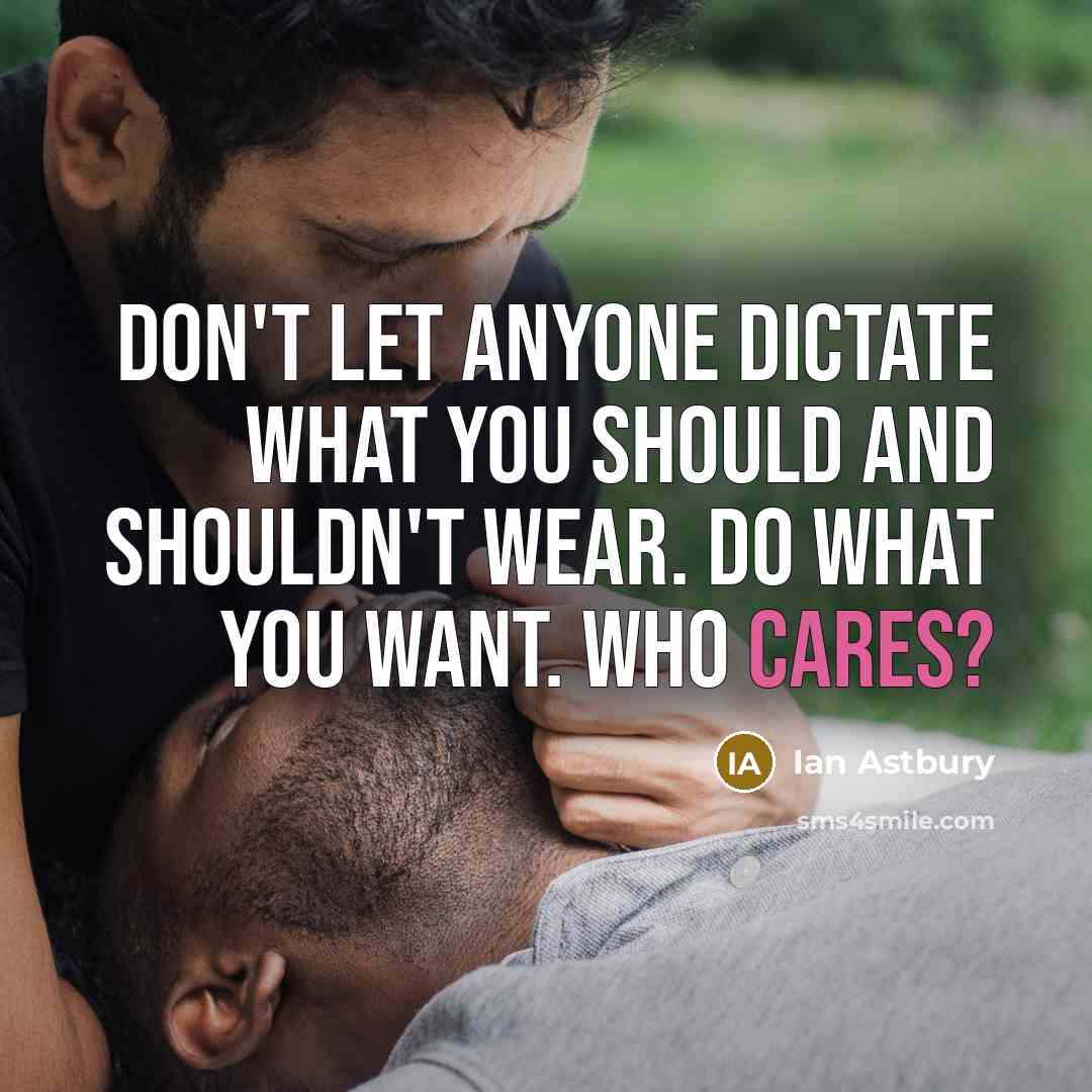 “Don't let anyone dictate what you should and shouldn't wear.…” quote by Ian Astbury