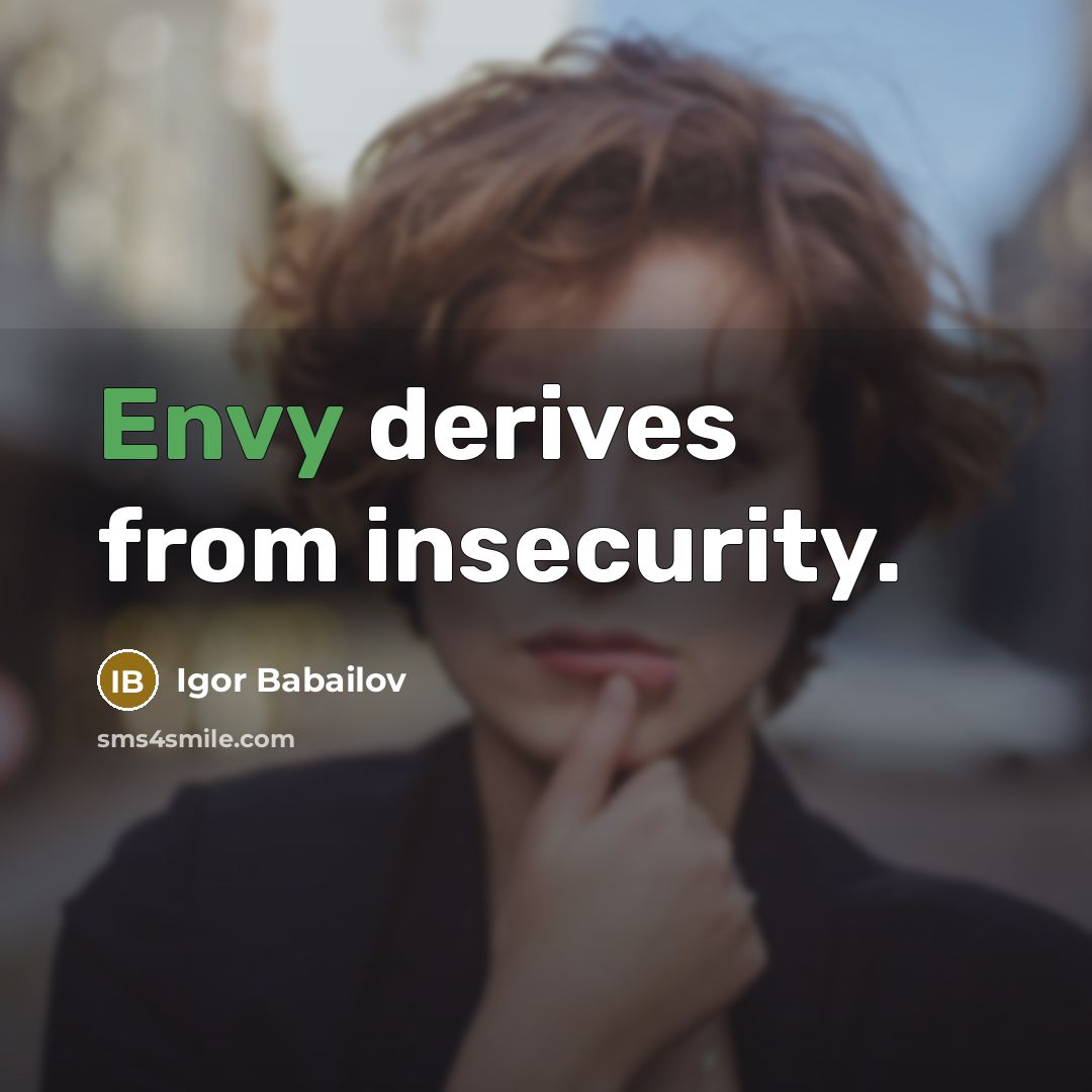 “Envy derives from insecurity.…” quote by Igor Babailov