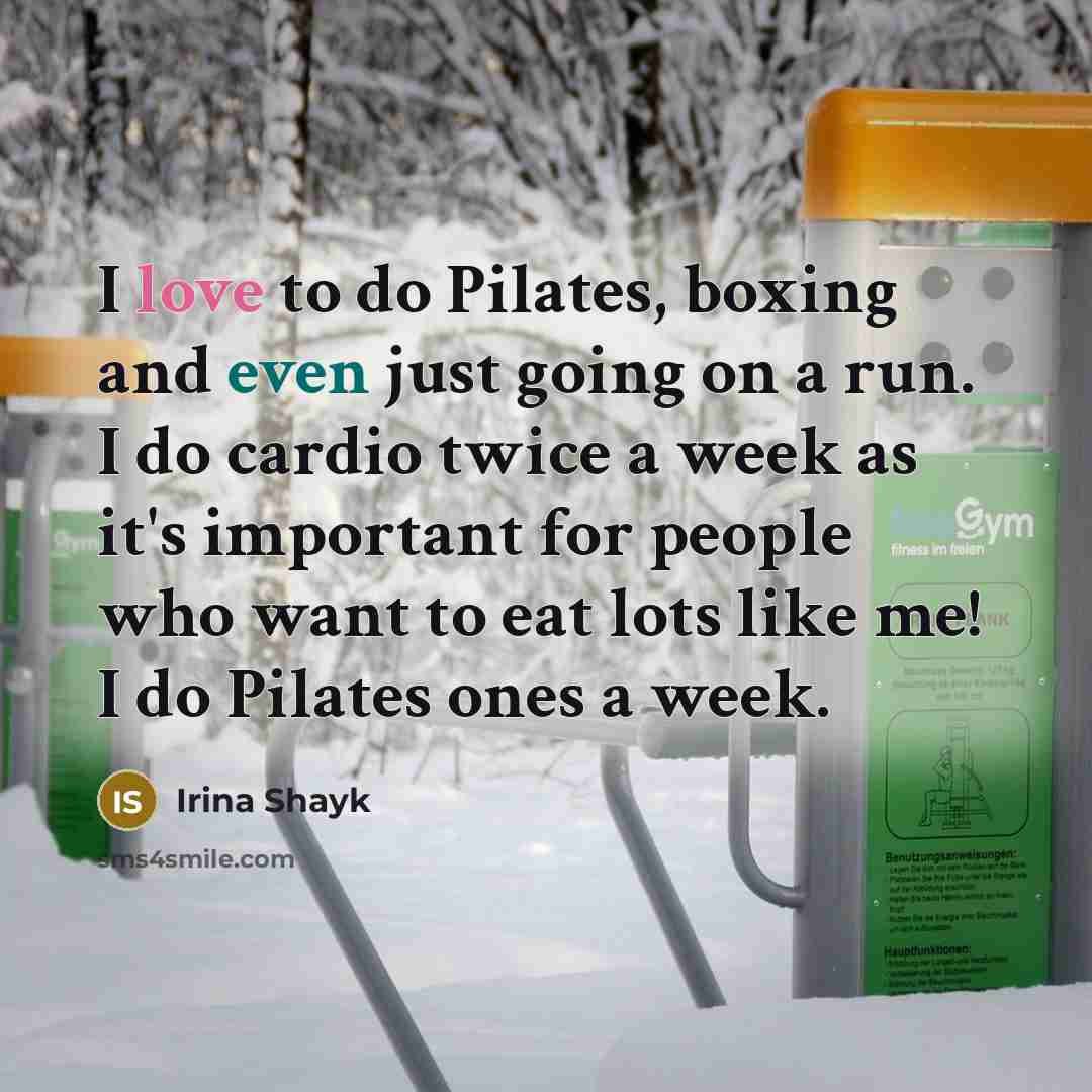 “I love to do Pilates, boxing and even just going…” quote by Irina Shayk