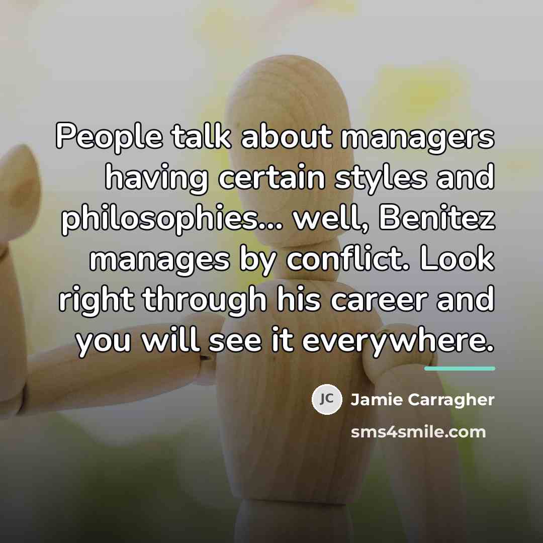 “People talk about managers having certain styles and philosophies... well,…” quote by Jamie Carragher