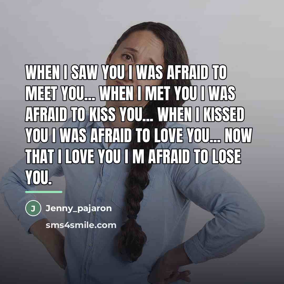 “When I saw you I was afraid to meet you...…” quote by Jenny_pajaron