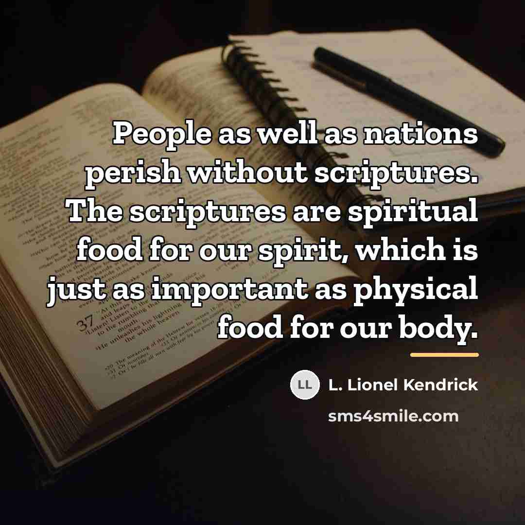 “People as well as nations perish without scriptures. The scriptures…” quote by L. Lionel Kendrick