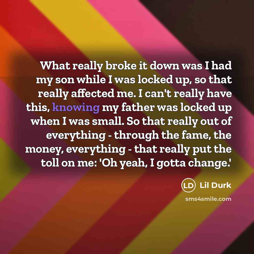 “What really broke it down was I had my son…” quote by Lil Durk