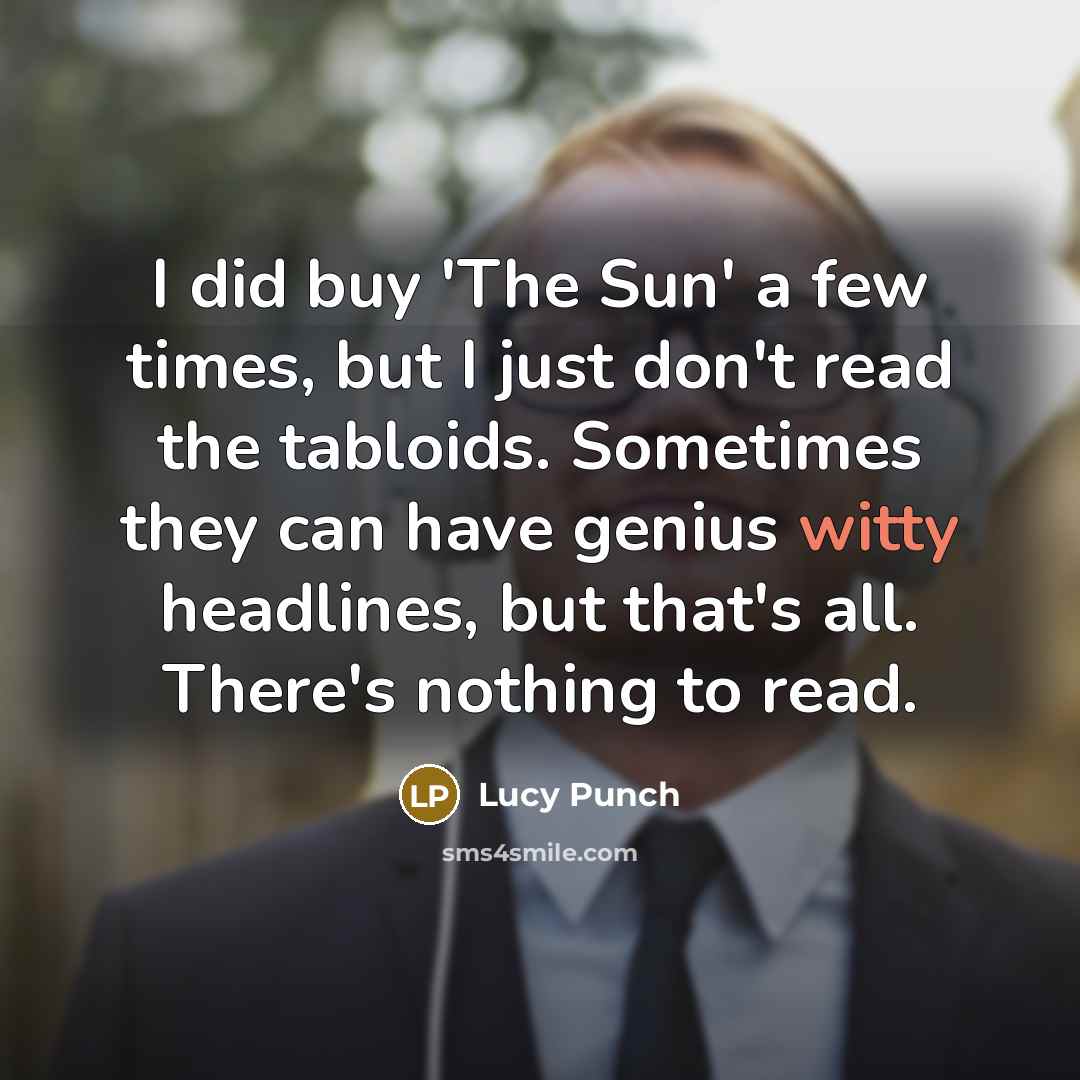 “I did buy 'The Sun' a few times, but I…” quote by Lucy Punch