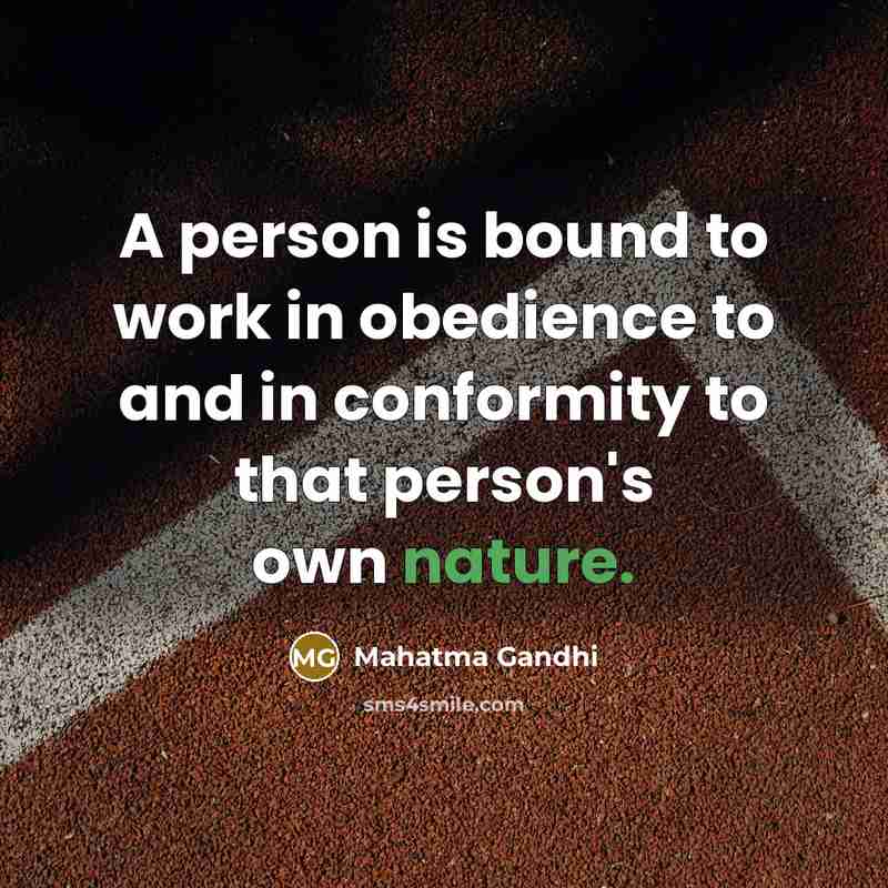 “A person is bound to work in obedience to and…” quote by Mahatma Gandhi