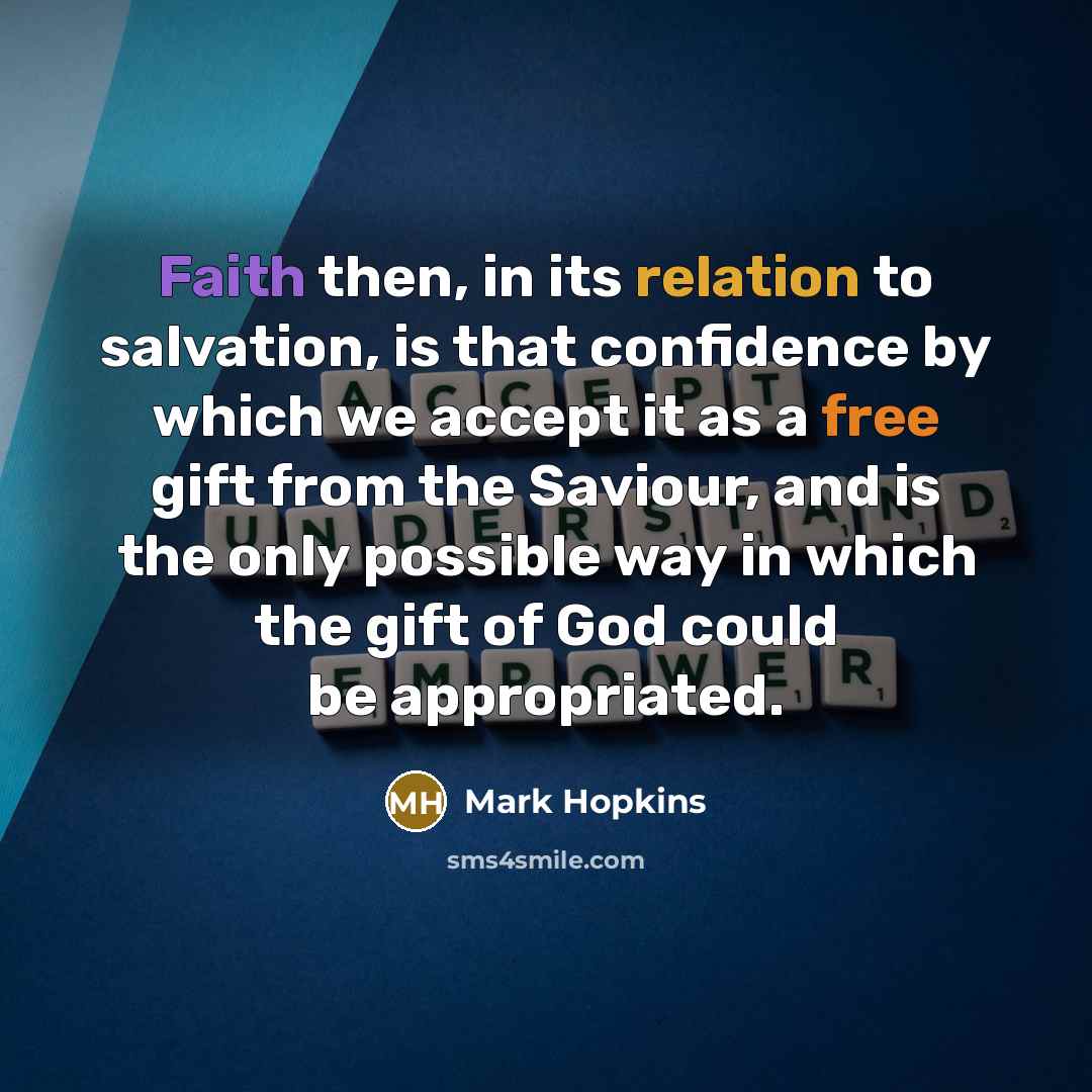 “Faith then, in its relation to salvation, is that confidence…” quote by Mark Hopkins