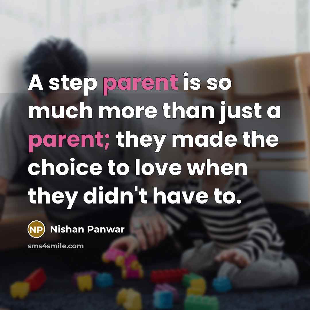 “A step parent is so much more than just a…” quote by Nishan Panwar