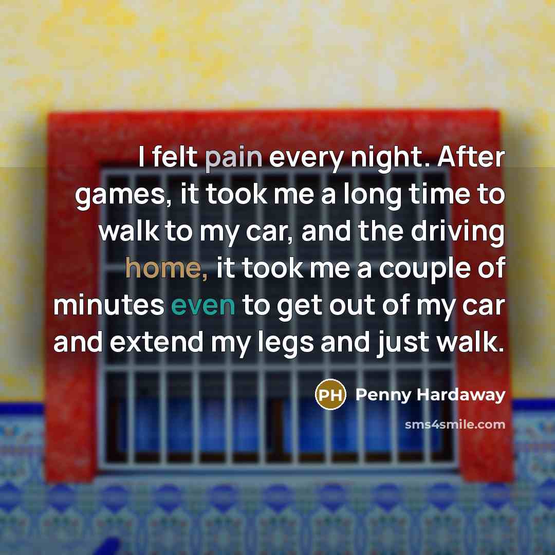 “I felt pain every night. After games, it took me…” quote by Penny Hardaway