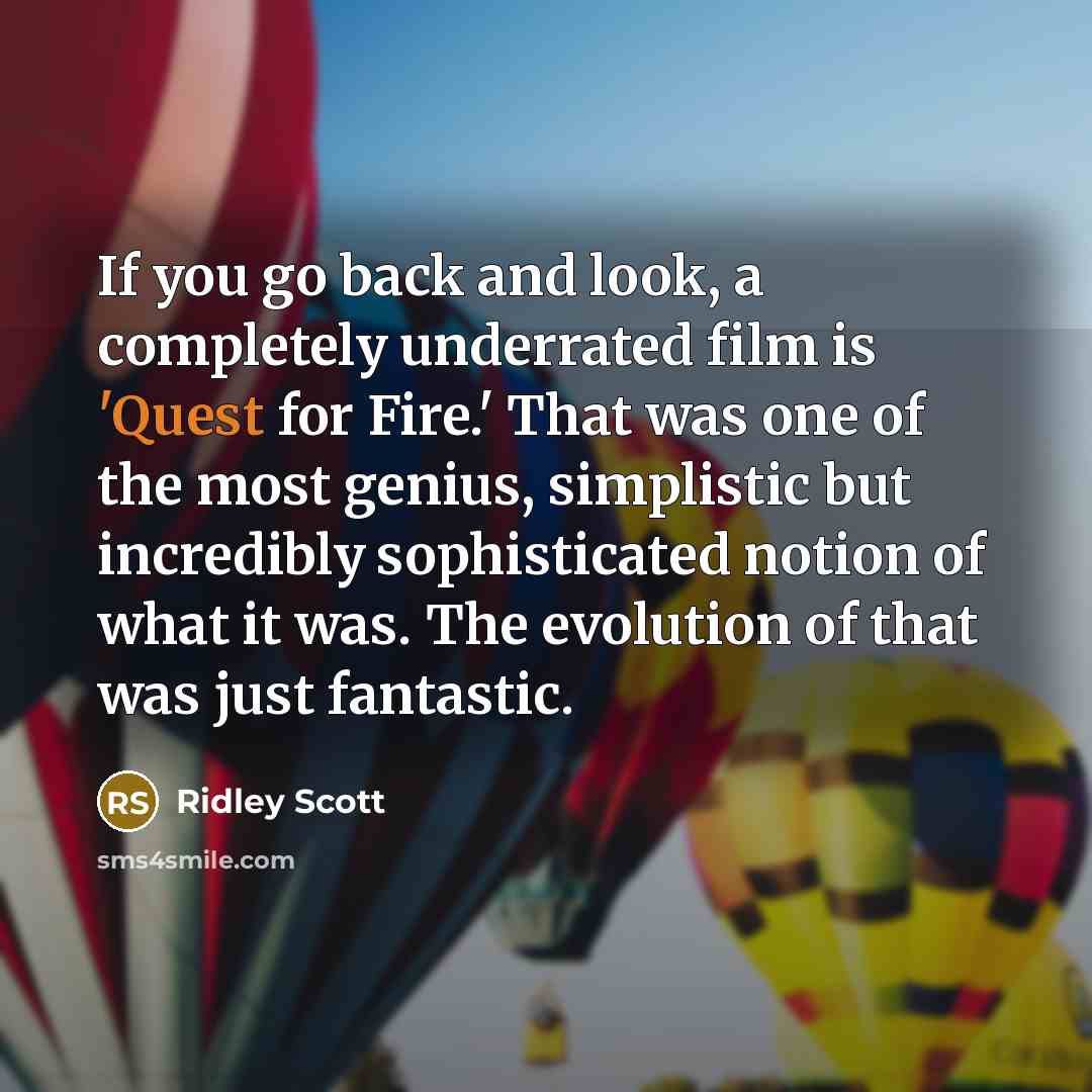 “If you go back and look, a completely underrated film…” quote by Ridley Scott