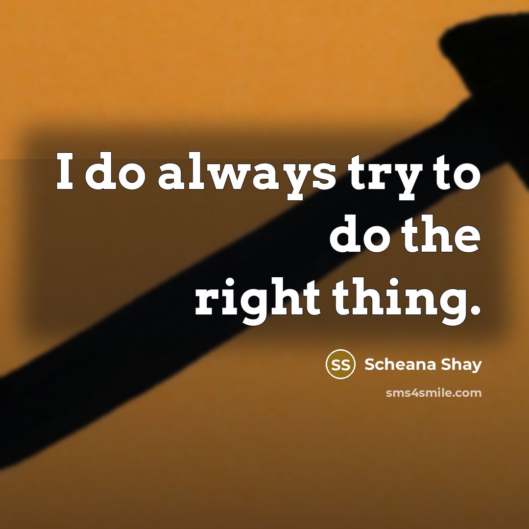 “I do always try to do the right thing.…” quote by Scheana Shay