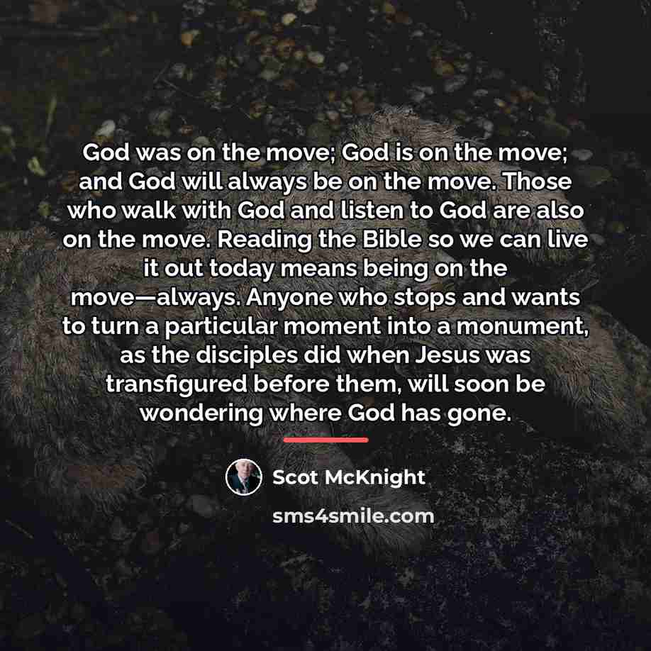 “God was on the move; God is on the move;…” quote by Scot McKnight