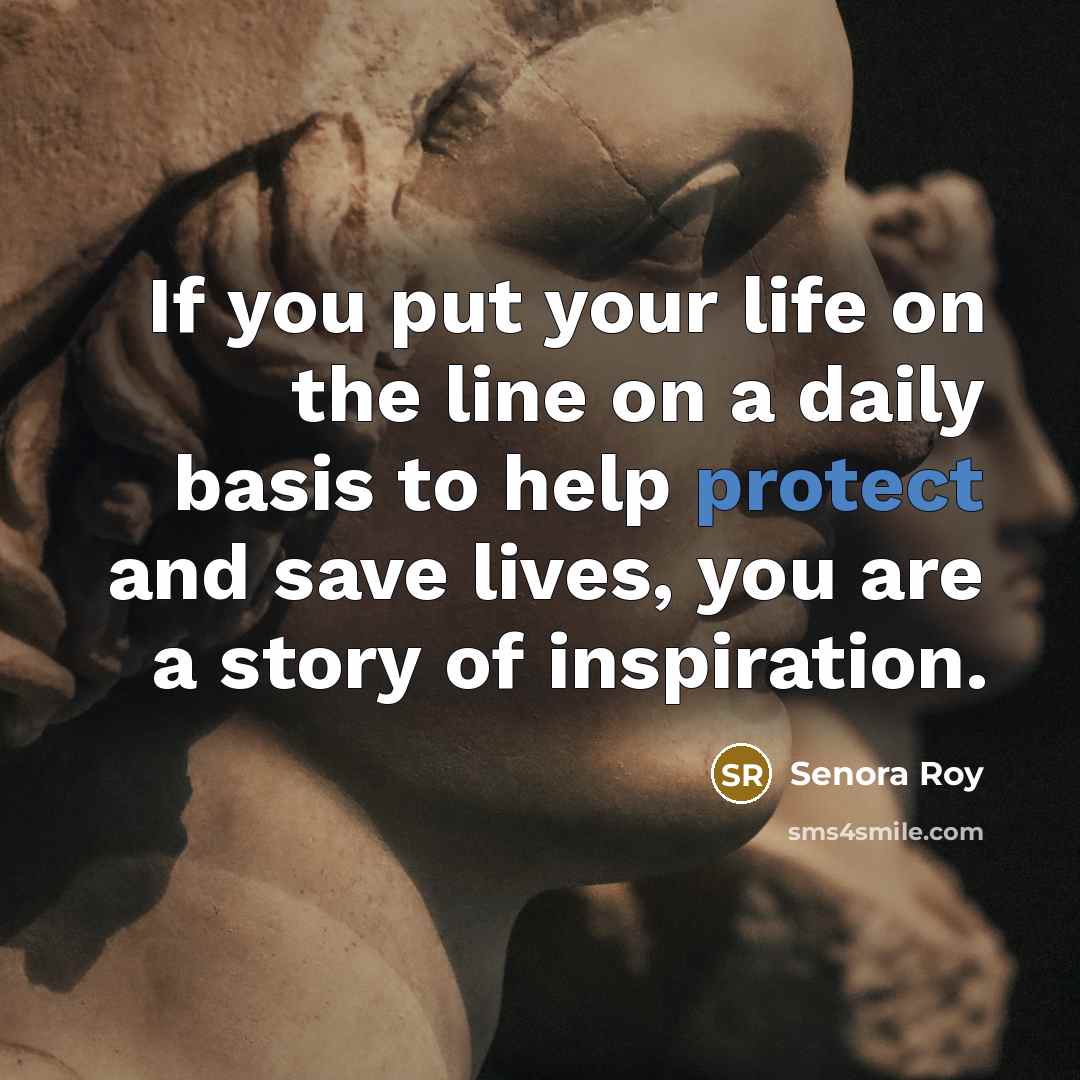 “If you put your life on the line on a…” quote by Senora Roy