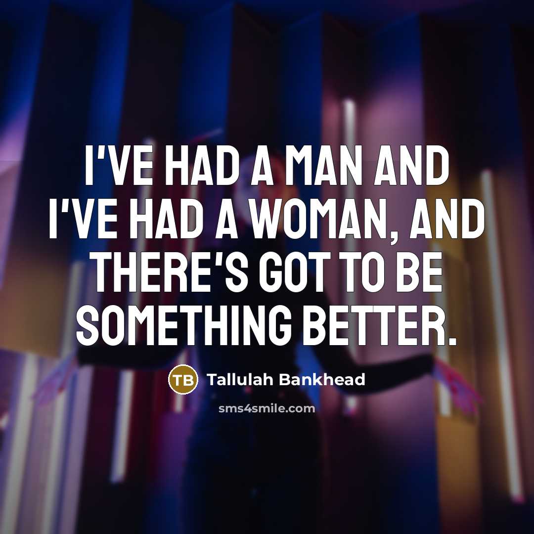 “I've had a man and I've had a woman, and…” quote by Tallulah Bankhead