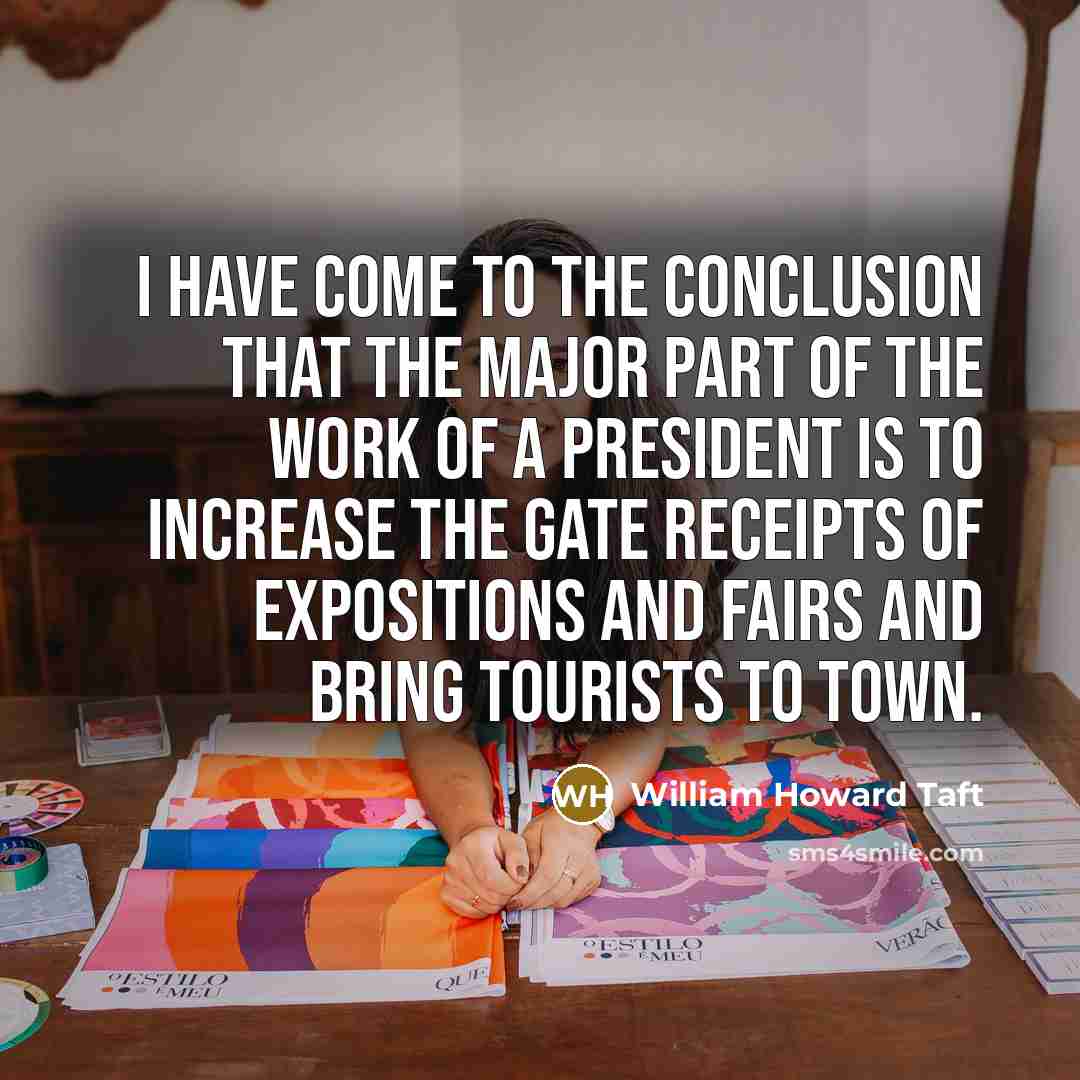 “I have come to the conclusion that the major part…” quote by William Howard Taft