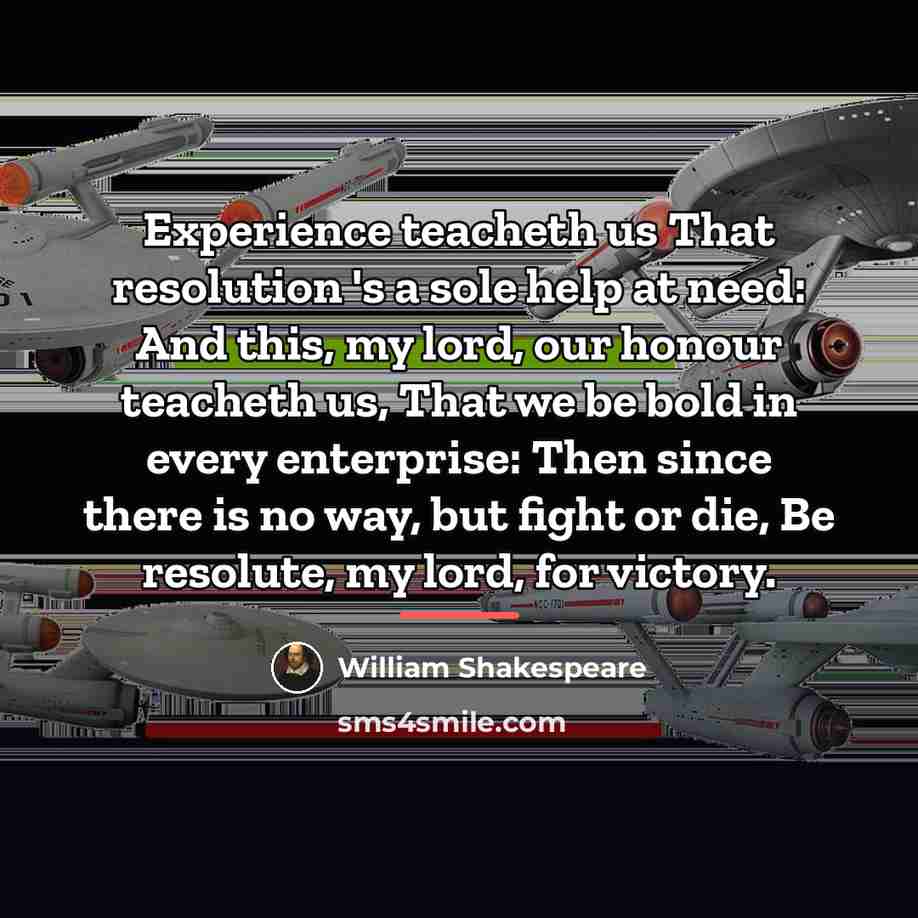“Experience teacheth us That resolution 's a sole help at…” quote by William Shakespeare