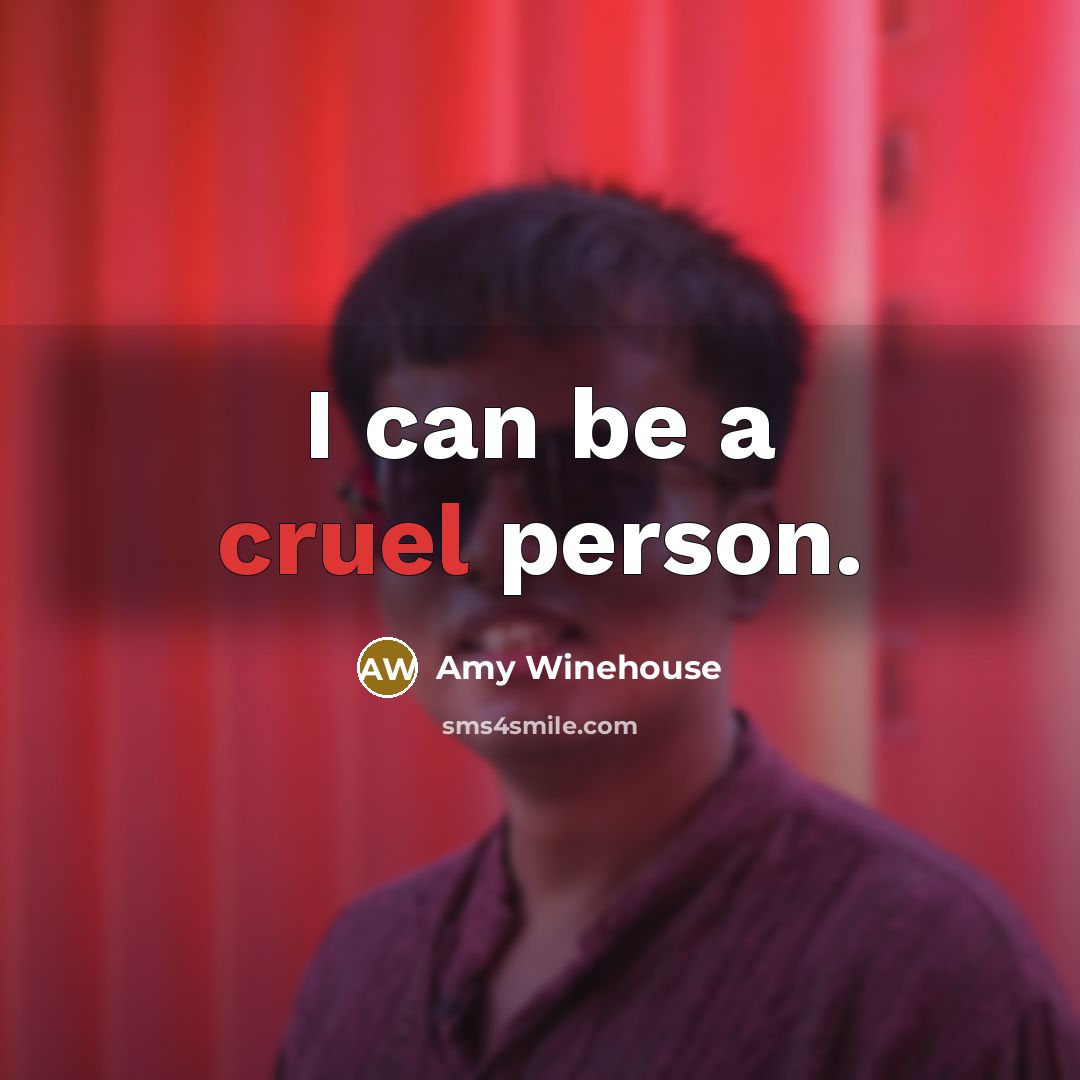 “I can be a cruel person.…” quote by Amy Winehouse