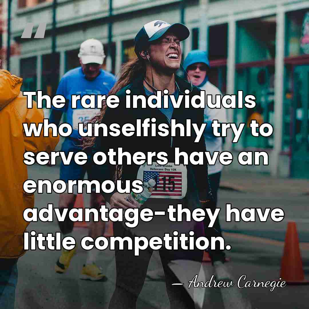 The rare individuals who unselfishly try to serve others have an enormous&hellip; - Andrew Carnegie