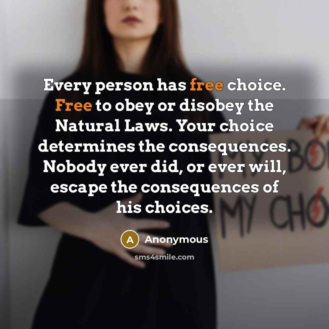 “Every person has free choice. Free to obey or disobey…” quote by Anonymous