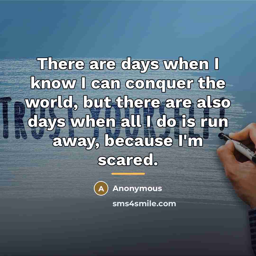 “There are days when I know I can conquer the…” quote by Anonymous