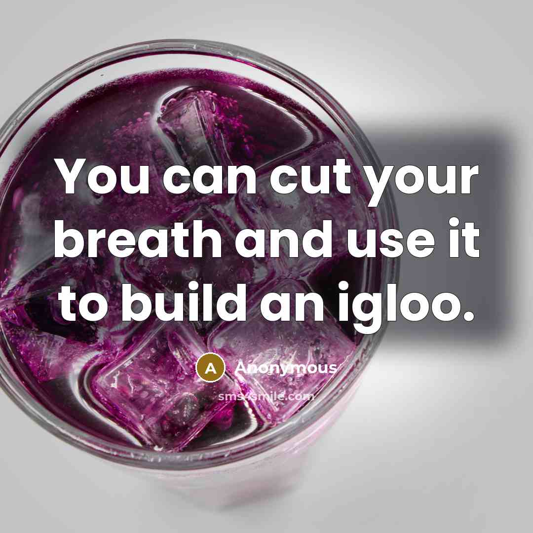 “You can cut your breath and use it to build…” quote by Anonymous