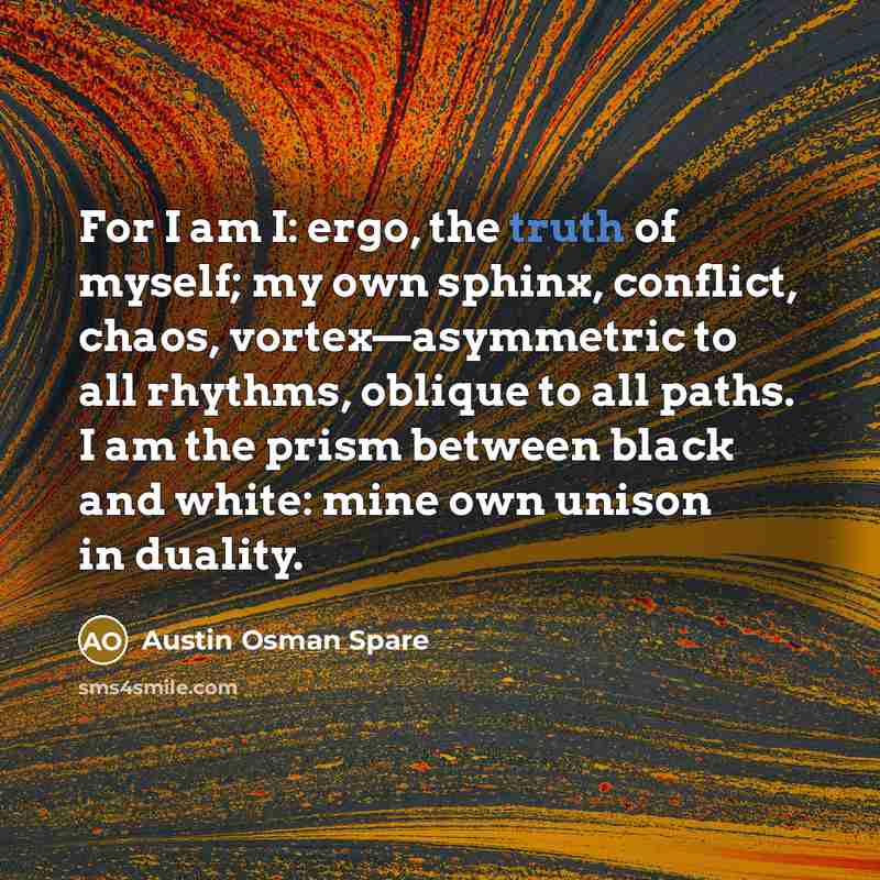 “For I am I: ergo, the truth of myself; my…” quote by Austin Osman Spare
