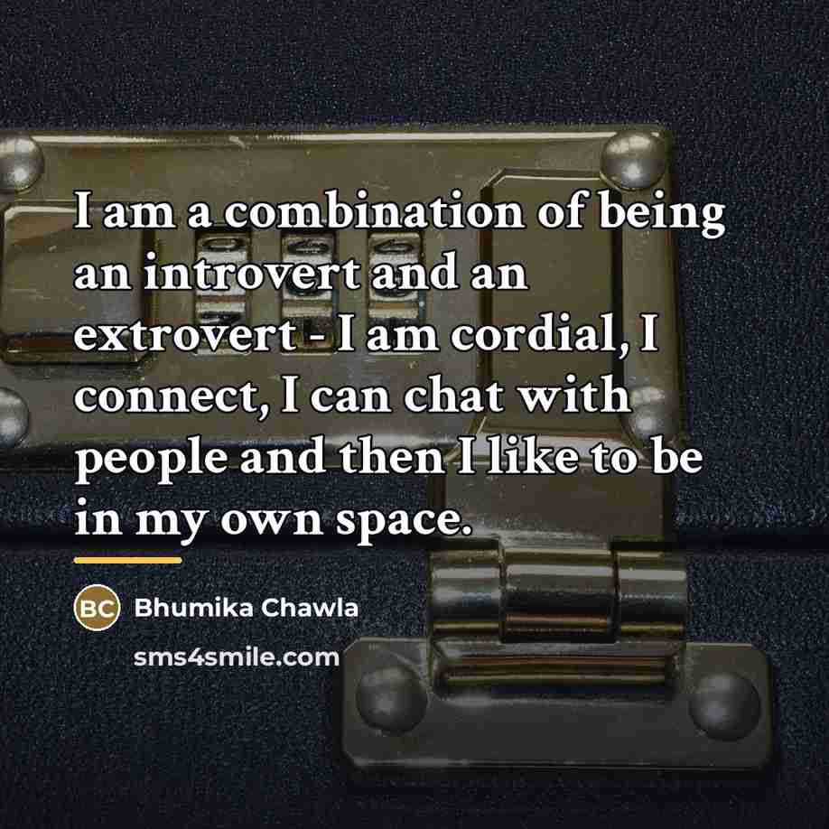 “I am a combination of being an introvert and an…” quote by Bhumika Chawla