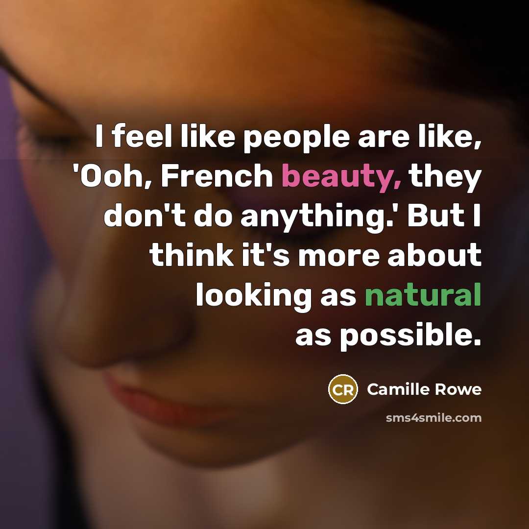 “I feel like people are like, 'Ooh, French beauty, they…” quote by Camille Rowe