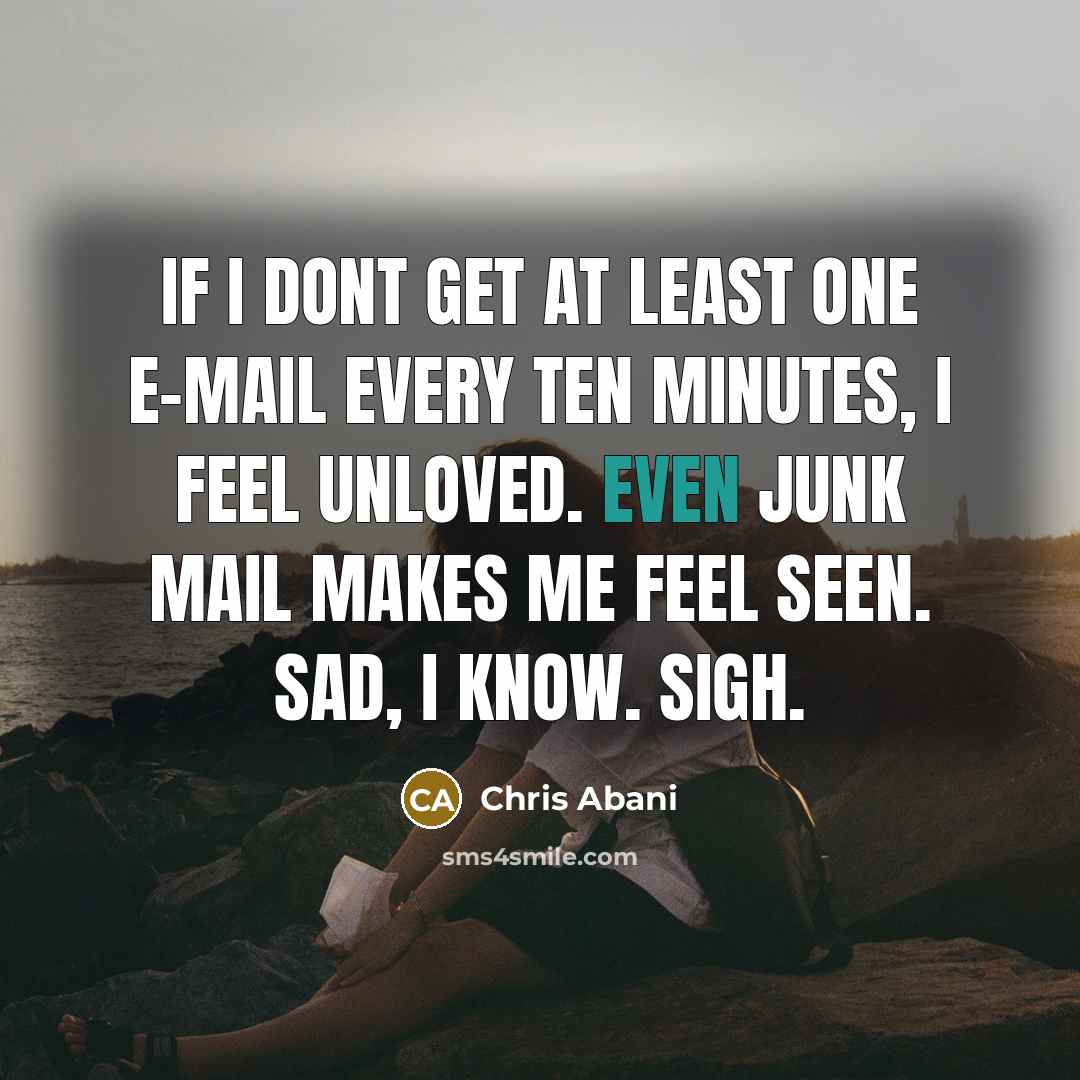 “If I dont get at least one e-mail every ten…” quote by Chris Abani