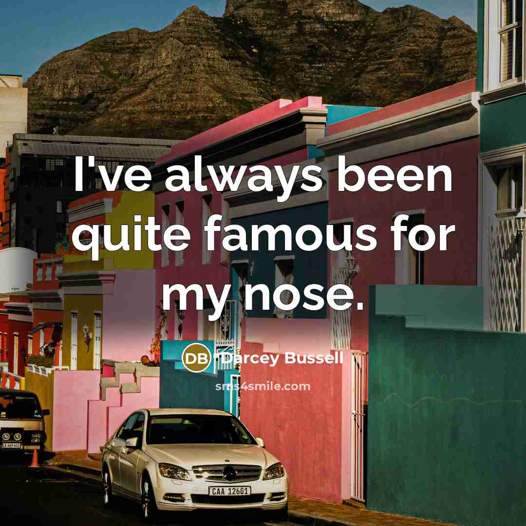 “I've always been quite famous for my nose.…” quote by Darcey Bussell