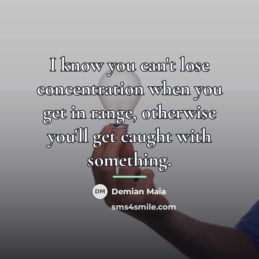 “I know you can't lose concentration when you get in…” quote by Demian Maia