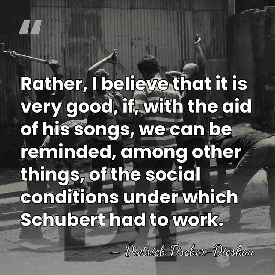 Rather, I believe that it is very good, if, with the aid&hellip; - Dietrich Fischer-Dieskau