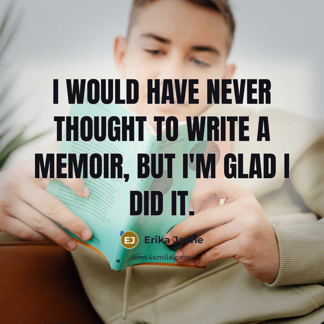 “I would have never thought to write a memoir, but…” quote by Erika Jayne