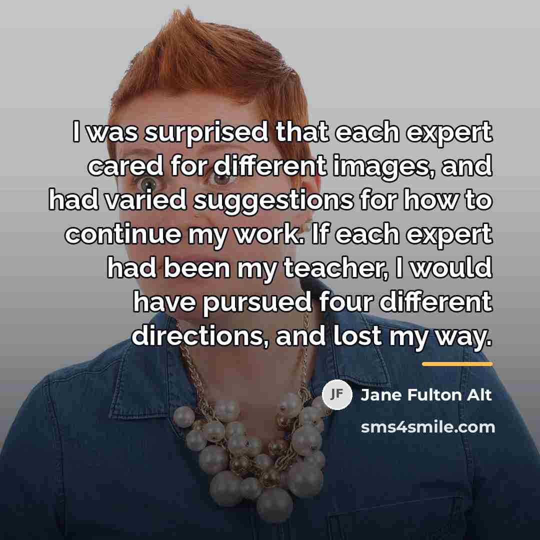 “I was surprised that each expert cared for different images,…” quote by Jane Fulton Alt