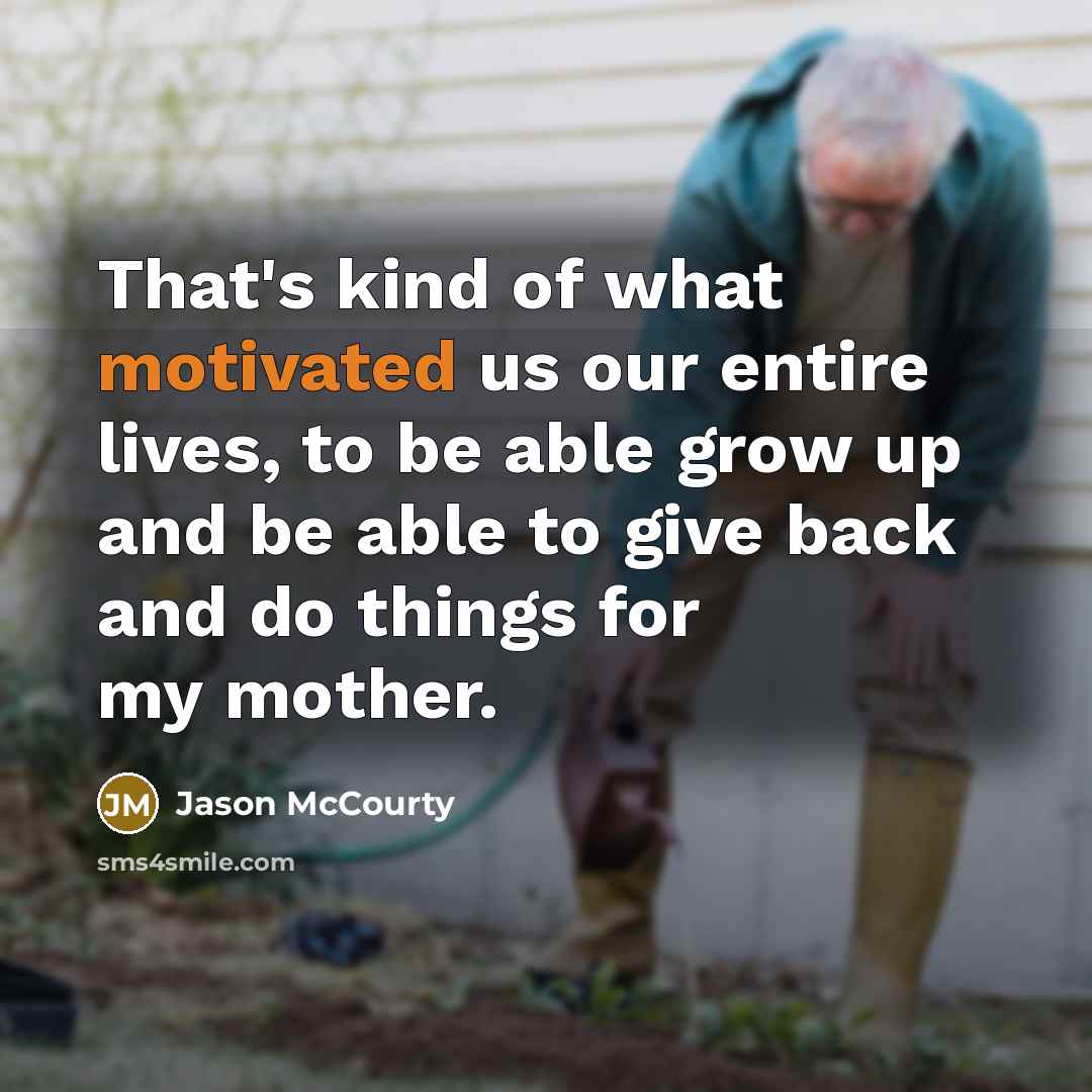 “That's kind of what motivated us our entire lives, to…” quote by Jason McCourty
