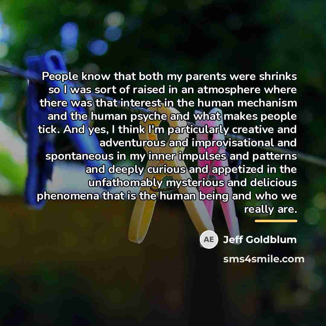 “People know that both my parents were shrinks so I…” quote by Jeff Goldblum