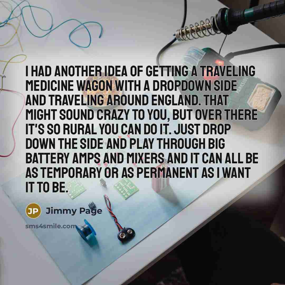“I had another idea of getting a traveling medicine wagon…” quote by Jimmy Page