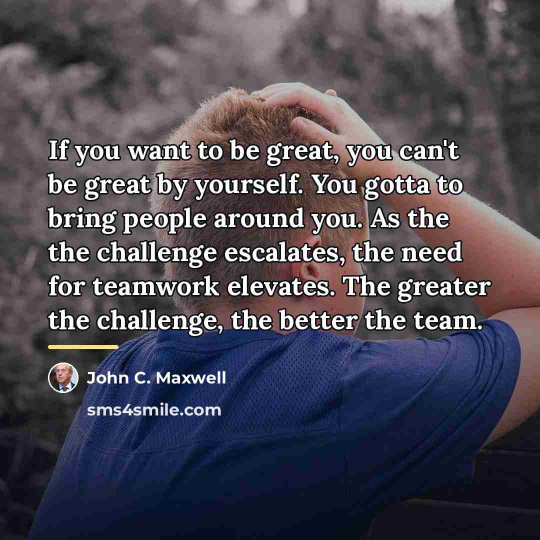 “If you want to be great, you can't be great…” quote by John C. Maxwell