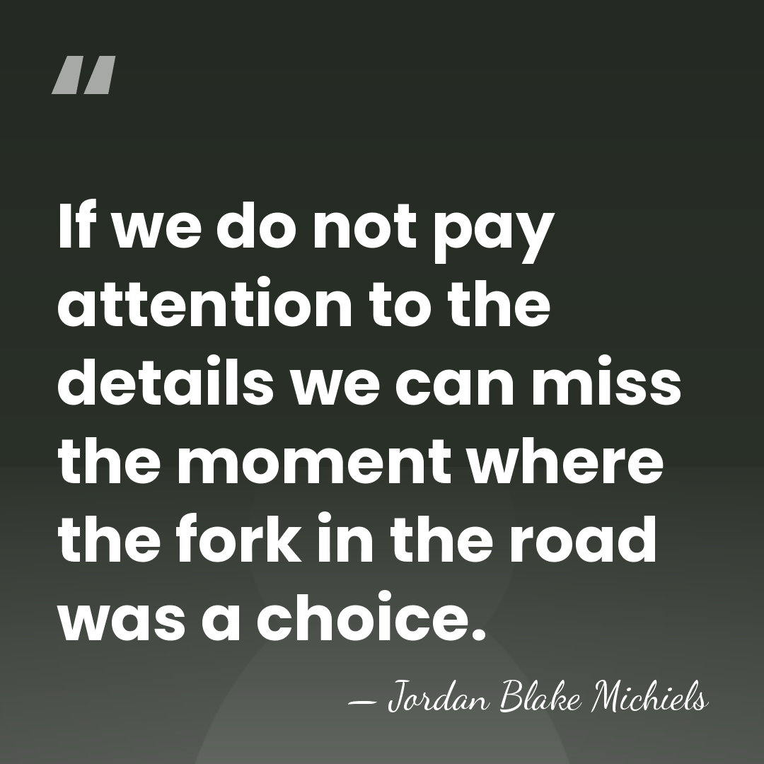 If we do not pay attention to the details we can miss&hellip; - Jordan Blake Michiels