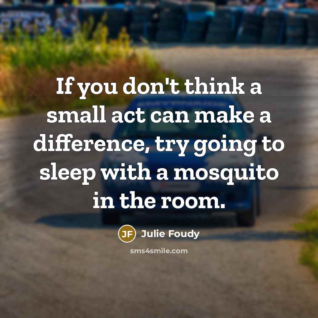 “If you don't think a small act can make a…” quote by Julie Foudy