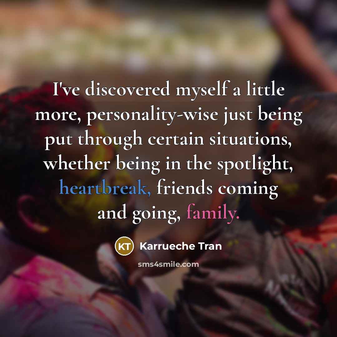 “I've discovered myself a little more, personality-wise just being put…” quote by Karrueche Tran
