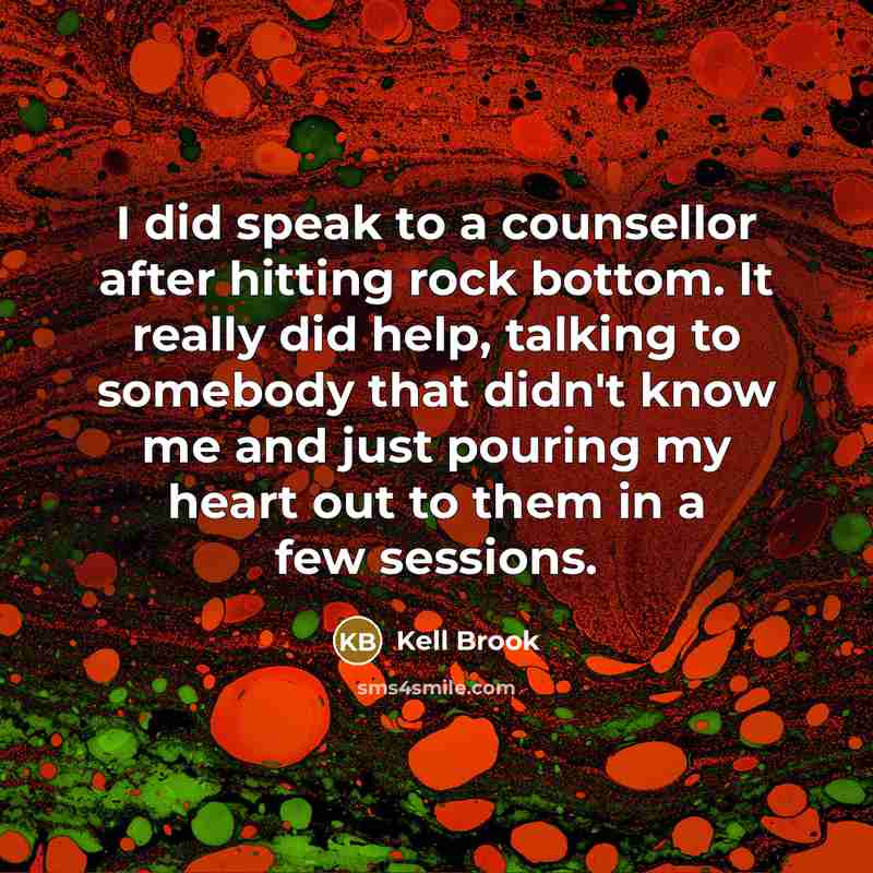 “I did speak to a counsellor after hitting rock bottom.…” quote by Kell Brook