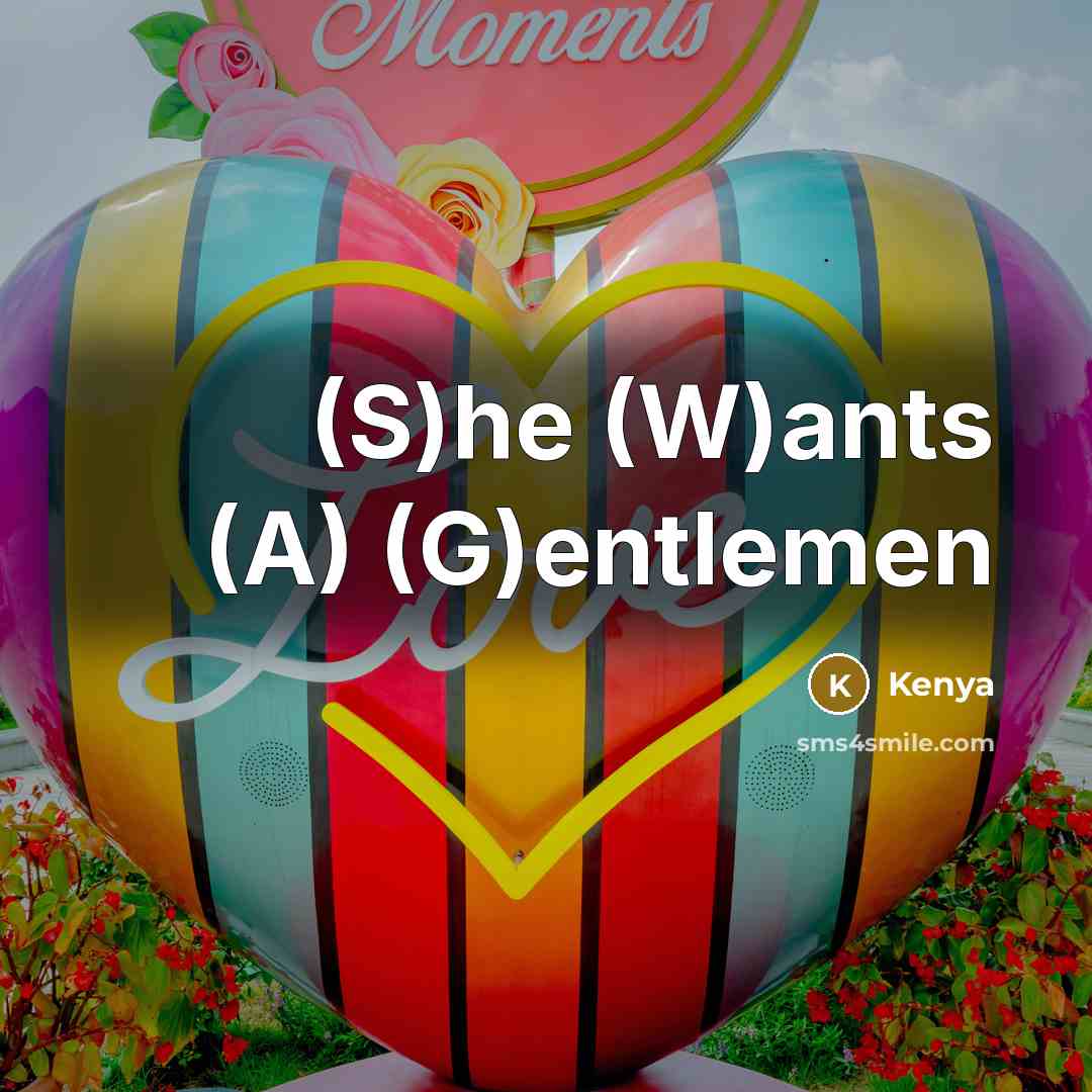 “(S)he (W)ants (A) (G)entlemen” quote by Kenya