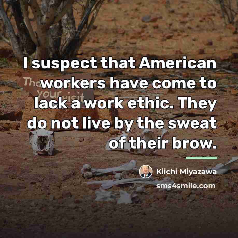 “I suspect that American workers have come to lack a…” quote by Kiichi Miyazawa