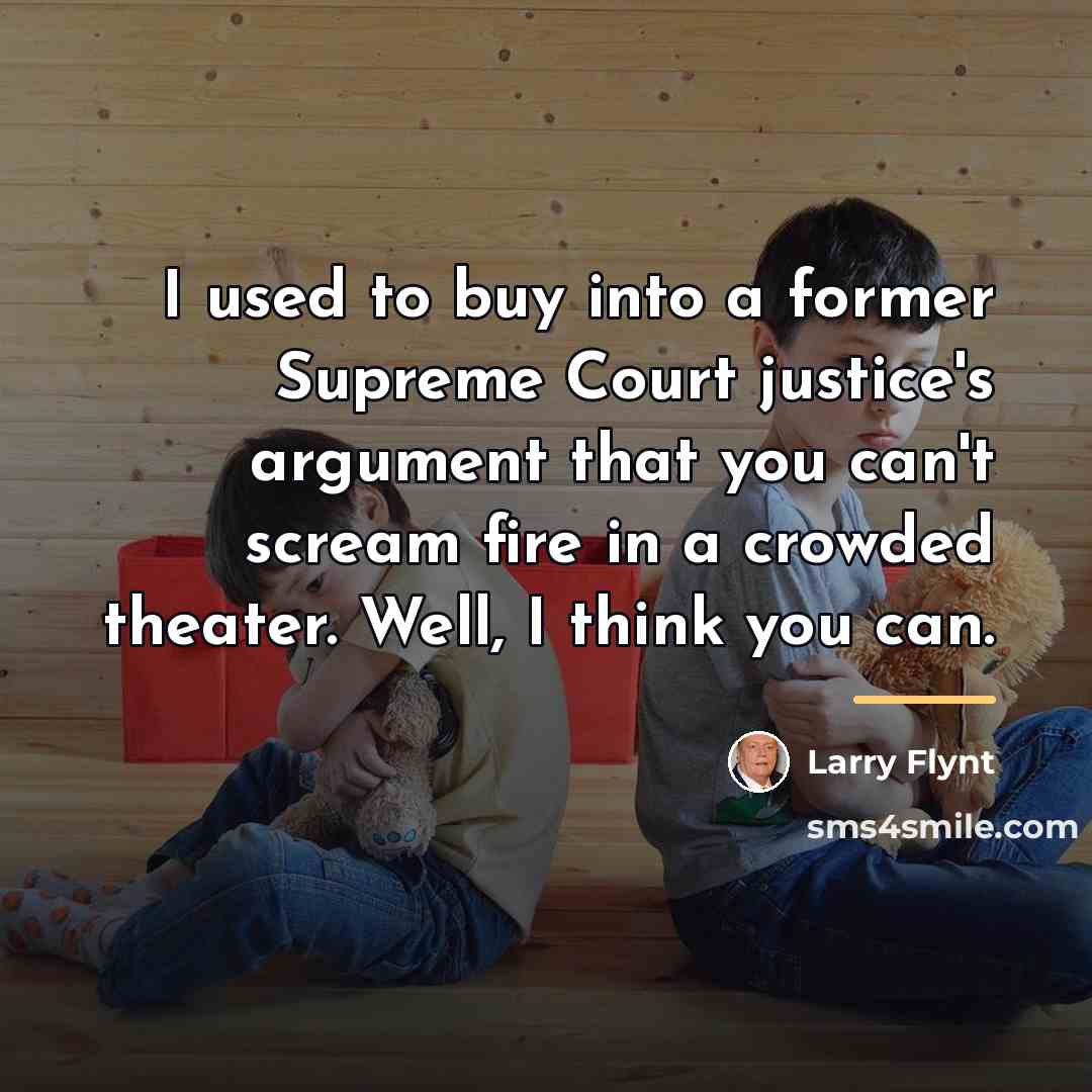 “I used to buy into a former Supreme Court justice's…” quote by Larry Flynt