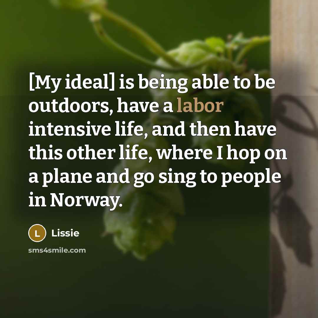 “[My ideal] is being able to be outdoors, have a…” quote by Lissie