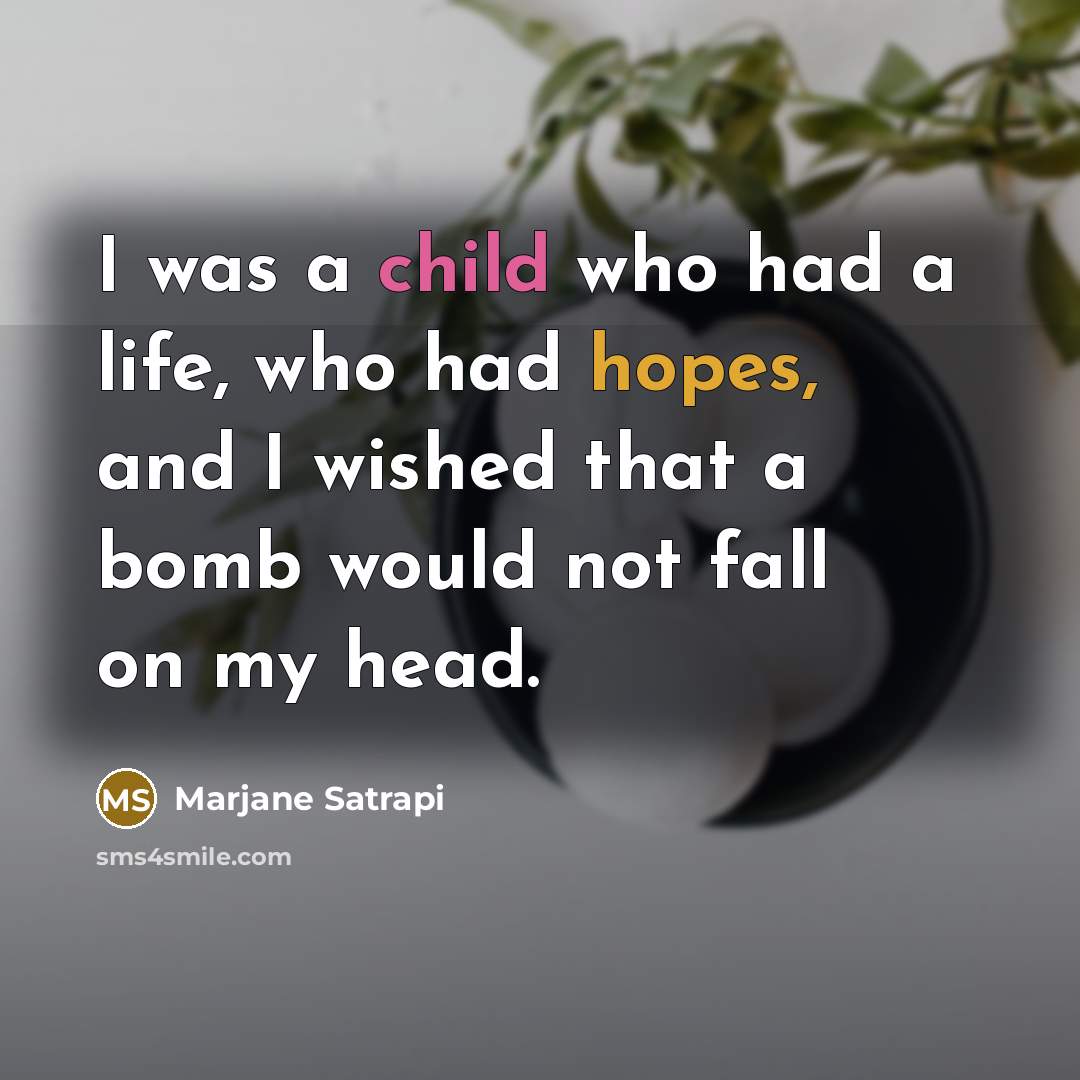 “I was a child who had a life, who had…” quote by Marjane Satrapi