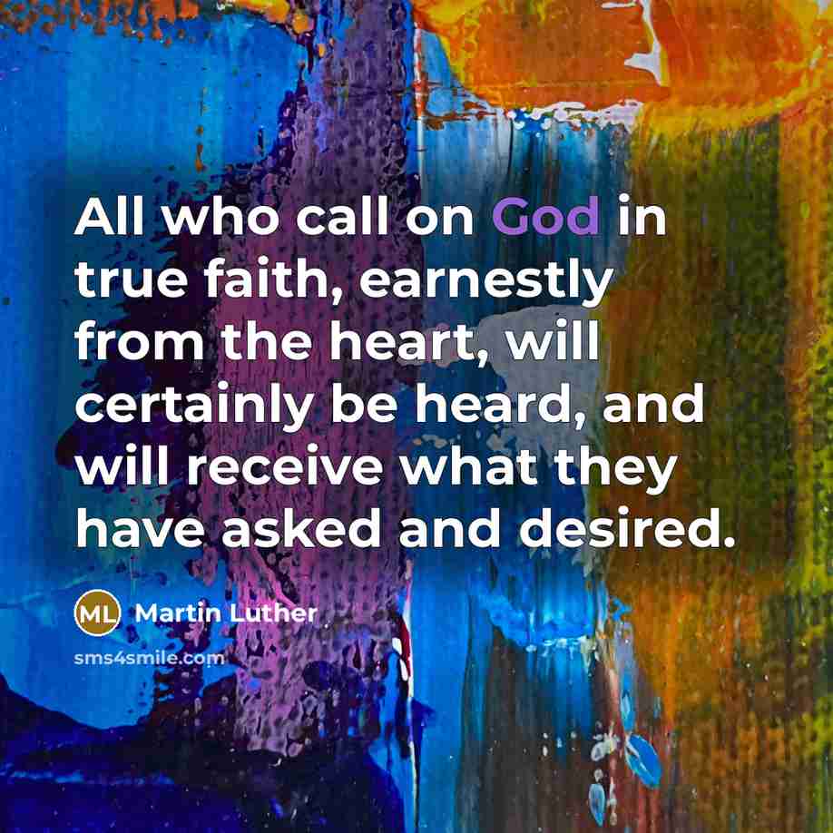 “All who call on God in true faith, earnestly from…” quote by Martin Luther
