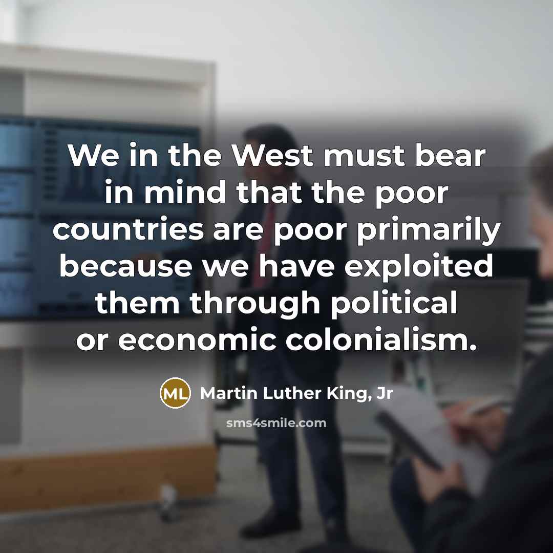 “We in the West must bear in mind that the…” quote by Martin Luther King, Jr