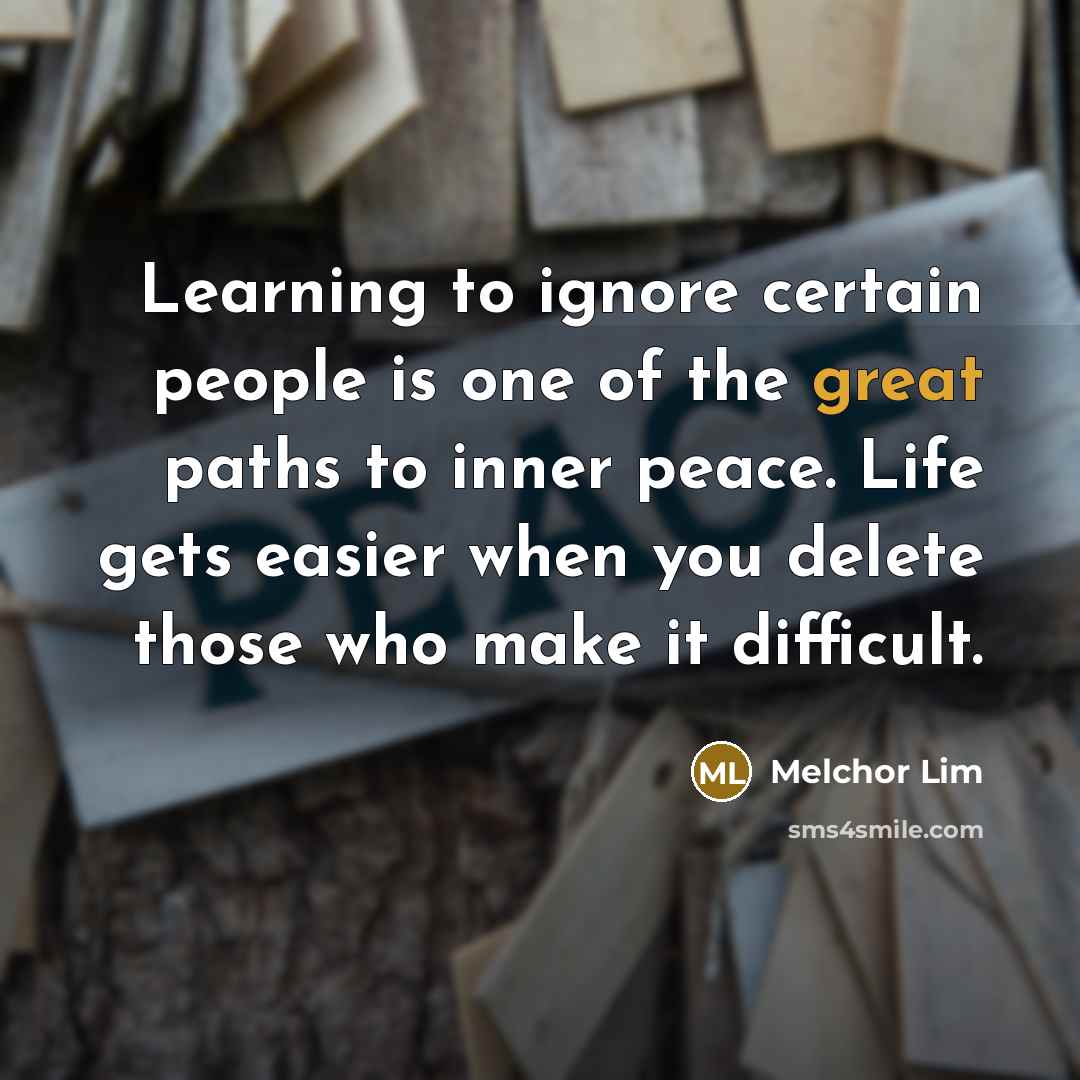 “Learning to ignore certain people is one of the great…” quote by Melchor Lim